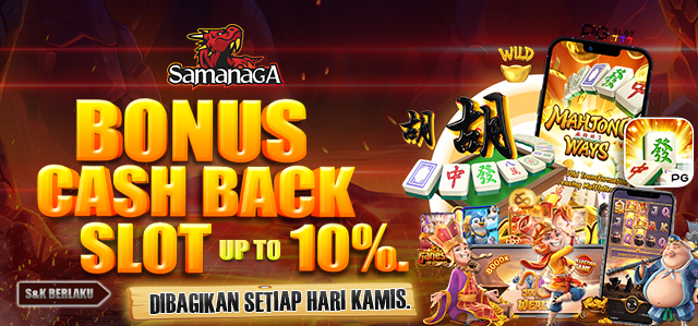 BONUS CASHBACK SLOT UP TO 10%. DIBAGIKAN SETIAP HARI KAMIS