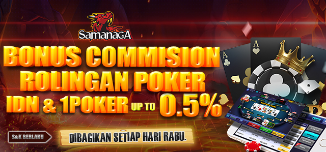 BONUS ROLINGAN POKER IDN & 1POKER 0.5% DIBAGIKAN SETIAP HARI RABU